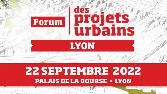 Forum des Projets Urbains Lyon