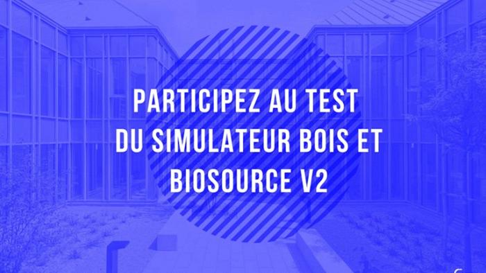 Mise à jour d'un simulateur bois et biosourcé : participez au test de la V2