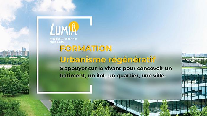 AVANTAGE ADHERENT : Tarif réduit pour la formation «<small class="fine d-inline"> </small>Urbanisme Régénératif<small class="fine d-inline"> </small>» de LUMIA