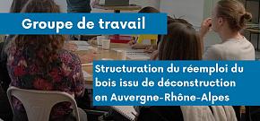 Structuration du réemploi du bois issu de déconstruction, en Auvergne-Rhône-Alpes