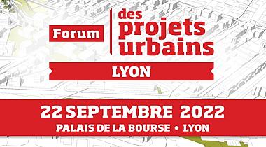 Forum des Projets Urbains Lyon 