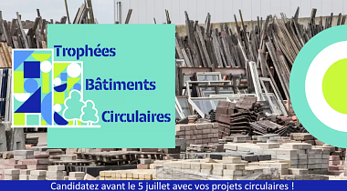 Lancement de la 4<sup class="typo_exposants">e</sup> édition des Trophées Bâtiments Circulaires