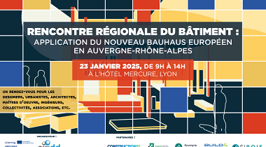 RENCONTRE REGIONALE BÂTIMENT : Application du Nouveau Bauhaus Européen en Auvergne-Rhône-Alpes 