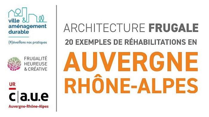 Architecture Frugale - 20 exemples de réhabilitations en Auvergne-Rhône-Alpes