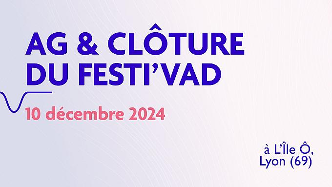 Assemblée Générale et clôture du Festi'VAD
