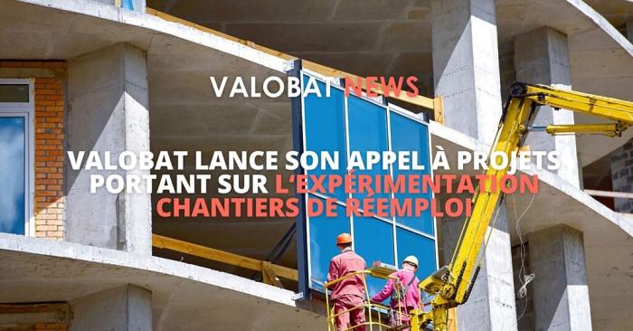 AMI Valobat « Expérimentation Chantiers de Réemploi » - jusqu'au 2 déc