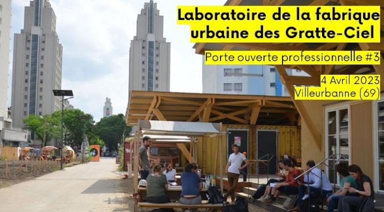 Portes ouvertes professionnelles « Laboratoire de la fabrique urbaine des Gratte-Ciel »