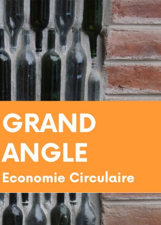 [GRAND ANGLE] Économie Circulaire