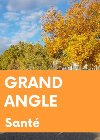 [GRAND ANGLE] Santé