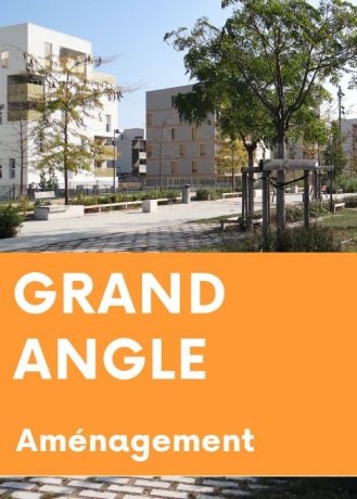 [GRAND ANGLE] Aménagement